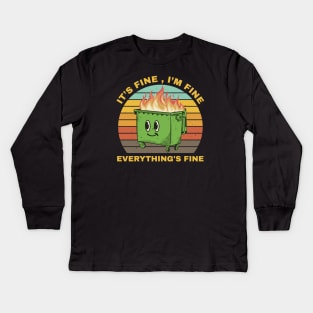 Its Fine Dumpster On Fire  - retro Kids Long Sleeve T-Shirt